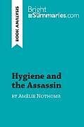 Kartonierter Einband Hygiene and the Assassin by Amélie Nothomb (Book Analysis) von Bright Summaries