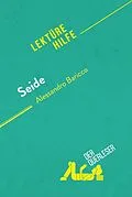 E-Book (epub) Seide von Alessandro Baricco (Lektürehilfe) von Catherine Bourguignon, derQuerleser