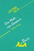 E-Book (epub) Die Welt von Gestern von Stefan Zweig (Lektürehilfe) von Natalia Torres Behar, derQuerleser