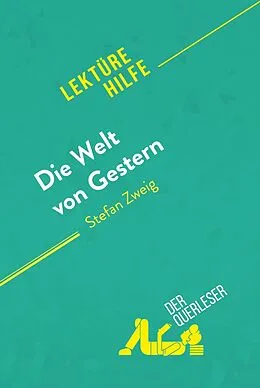 E-Book (epub) Die Welt von Gestern von Stefan Zweig (Lektürehilfe) von Natalia Torres Behar, derQuerleser
