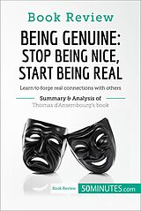 eBook (epub) Book Review: Being Genuine: Stop Being Nice, Start Being Real by Thomas d'Ansembourg de 50minutes