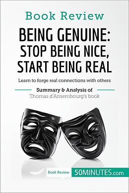 eBook (epub) Book Review: Being Genuine: Stop Being Nice, Start Being Real by Thomas d'Ansembourg de 50minutes