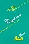 Kartonierter Einband Die Wohlgesinnten von Jonathan Littell (Lektürehilfe) von Tram-Bach Graulich, derQuerleser
