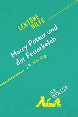 E-Book (epub) Harry Potter und der Feuerkelch von J .K. Rowling (Lektürehilfe) von Sandrine Guihéneuf, Florence Balthasar