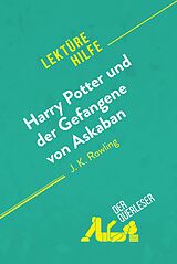 E-Book (epub) Harry Potter und der Gefangene von Askaban von J .K. Rowling (Lektürehilfe) von Youri Panneel, Célia Ramain
