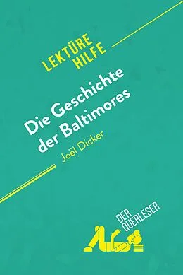 E-Book (epub) Die Geschichte der Baltimores von Joël Dicker (Lektürehilfe) von Éléonore Quinaux, derQuerleser