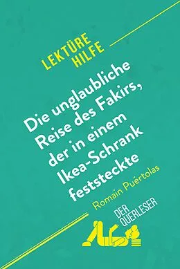 E-Book (epub) Die unglaubliche Reise des Fakirs, der in einem Ikea-Schrank feststeckte von Romain Puértolas (Lektürehilfe) von Tommy Thiange, Kelly Carrein