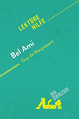 E-Book (epub) Bel Ami von Guy de Maupassant (Lektürehilfe) von Baptiste Frankinet, René Henri