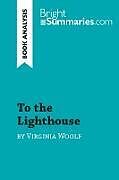 Couverture cartonnée To the Lighthouse by Virginia Woolf (Book Analysis) de Bright Summaries