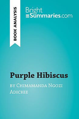 E-Book (epub) Purple Hibiscus by Chimamanda Ngozi Adichie (Book Analysis) von Bright Summaries