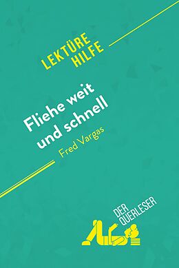 E-Book (epub) Fliehe weit und schnell von Fred Vargas (Lektürehilfe) von Isabelle Consiglio, Delphine Le Bras