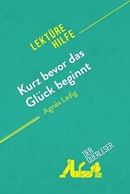 E-Book (epub) Kurz bevor das Glück beginnt von Agnès Ledig (Lektürehilfe) von Lucile Lhoste, derQuerleser