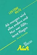 E-Book (epub) Ab morgen wird alles anders und Nur wer fällt, lernt fliegen von Anna Gavalda (Lektürehilfe) von Éléonore Quinaux, Florence Balthasar