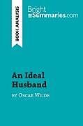 Couverture cartonnée An Ideal Husband by Oscar Wilde (Book Analysis) de Bright Summaries