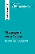 Kartonierter Einband (Kt) Strangers on a Train by Patricia Highsmith (Book Analysis) von Bright Summaries