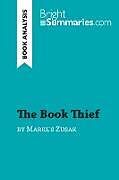 Kartonierter Einband The Book Thief by Markus Zusak (Book Analysis) von Bright Summaries