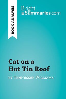 E-Book (epub) Cat on a Hot Tin Roof by Tennessee Williams (Book Analysis) von Bright Summaries