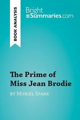 E-Book (epub) The Prime of Miss Jean Brodie by Muriel Spark (Book Analysis) von Bright Summaries