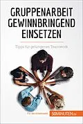 E-Book (epub) Gruppenarbeit gewinnbringend einsetzen von Caroline Cailteux