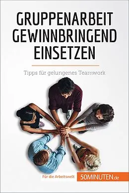 E-Book (epub) Gruppenarbeit gewinnbringend einsetzen von Caroline Cailteux