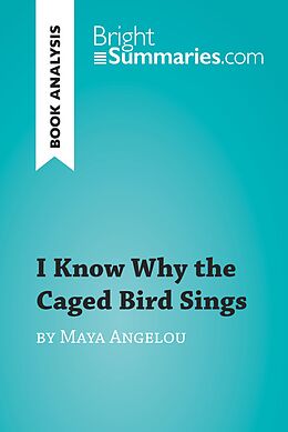 E-Book (epub) I Know Why the Caged Bird Sings by Maya Angelou (Book Analysis) von Bright Summaries