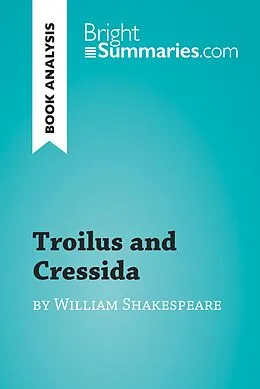E-Book (epub) Troilus and Cressida by William Shakespeare (Book Analysis) von Bright Summaries