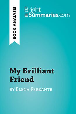 E-Book (epub) My Brilliant Friend by Elena Ferrante (Book Analysis) von Bright Summaries
