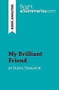 Kartonierter Einband My Brilliant Friend by Elena Ferrante (Book Analysis) von Bright Summaries