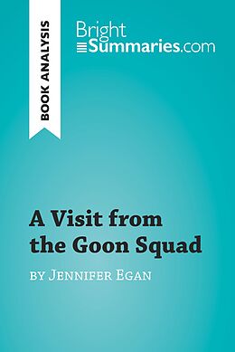 eBook (epub) A Visit from the Goon Squad by Jennifer Egan (Book Analysis) de Bright Summaries