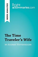 E-Book (epub) The Time Traveler's Wife by Audrey Niffenegger (Book Analysis) von Bright Summaries