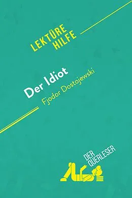 E-Book (epub) Der Idiot von Fjodor Dostojewski (Lektürehilfe) von Claire Cornillon, derQuerleser