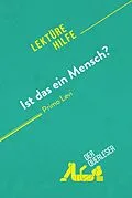 E-Book (epub) Ist das ein Mensch? von Primo Levi (Lektürehilfe) von Sibylle Greindl, Alexandre Randal