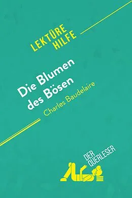E-Book (epub) Die Blumen des Bösen von Charles Baudelaire (Lektürehilfe) von Danny Dejonghe, Larissa Duval