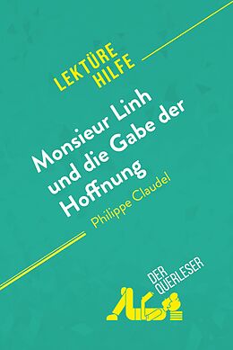 E-Book (epub) Monsieur Linh und die Gabe der Hoffnung von Philippe Claudel (Lektürehilfe) von der Querleser