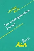 E-Book (epub) Der wiedergefundene Freund von Fred Uhlman (Lektürehilfe) von Valentine Hanin, Alexandre Randal