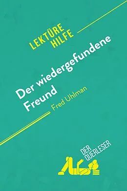 E-Book (epub) Der wiedergefundene Freund von Fred Uhlman (Lektürehilfe) von Valentine Hanin, Alexandre Randal