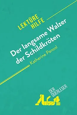 E-Book (epub) Der langsame Walzer der Schildkröten von Katherine Pancol (Lektürehilfe) von Catherine Bourguignon, Célia Ramain