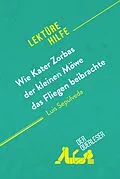 E-Book (epub) Wie Kater Zorbas der kleinen Möwe das Fliegen beibrachte von Luis Sepúlveda (Lektürehilfe) von Nathalie Roland, Johanna Biehler