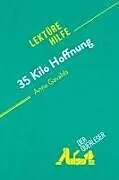 Kartonierter Einband (Kt) 35 Kilo Hoffnung von Anna Gavalda (Lektürehilfe) von der Querleser