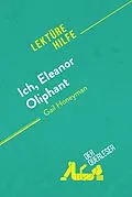 E-Book (epub) Ich, Eleanor Oliphant von Gail Honeyman (Lektürehilfe) von der Querleser