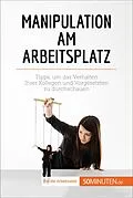 E-Book (epub) Manipulation am Arbeitsplatz von Adrien de Fraipont