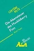 Kartonierter Einband Die Abenteuer des Huckleberry Finn von Mark Twain (Lektürehilfe) von der Querleser