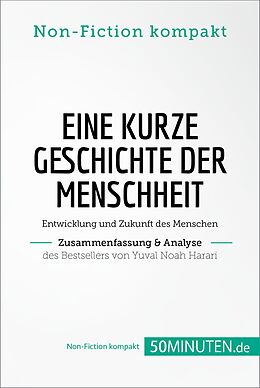 E-Book (epub) Eine kurze Geschichte der Menschheit. Zusammenfassung & Analyse des Bestsellers von Yuval Noah Harari von 50Minuten. de