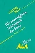 Kartonierter Einband Die unerträgliche Leichtigkeit des Seins von Milan Kundera (Lektürehilfe) von der Querleser