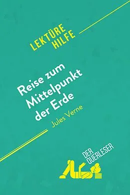 E-Book (epub) Reise zum Mittelpunkt der Erde von Jules Verne (Lektürehilfe) von der Querleser