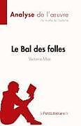 Kartonierter Einband Le Bal des folles de Victoria Maes (Analyse de l' uvre) von Aurélie de Gerlache
