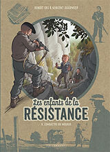 Broché Les enfants de la Résistance. Vol. 8. Combattre ou mourir de Vincent (1964-....) Dugomier, Benoît (1971-....) Ers