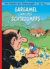 Broschiert Les Schtroumpfs. Vol. 41. Gargamel l'ami des Schtroumpfs von Thierry Culliford, Alain Jost, Peral