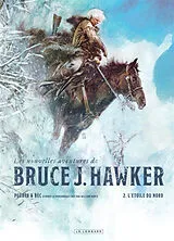 Broschiert Les nouvelles aventures de Bruce J. Hawker. Vol. 2. L'étoile du Nord von Christophe Bec, Carlos Puerta