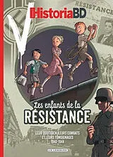  Historia BD. Les enfants de la Résistance : leur quotidien, leurs combats et leurs témoignages : 1940-1944 von 
